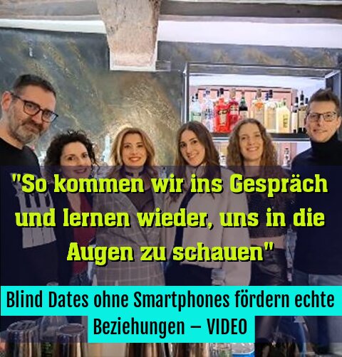 Blind Dates ohne Smartphones fördern echte Beziehungen – VIDEO