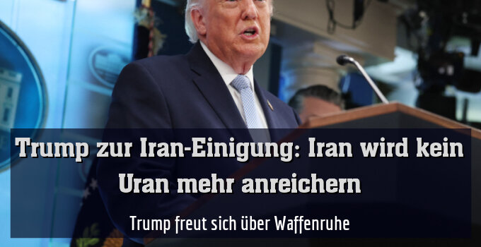 Trump freut sich über Waffenruhe