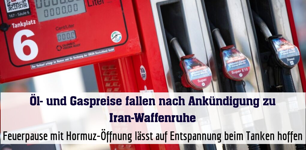 Feuerpause mit Hormuz-Öffnung lässt auf Entspannung beim Tanken hoffen