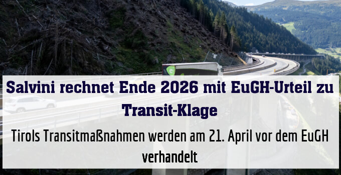 Tirols Transitmaßnahmen werden am 21. April vor dem EuGH verhandelt