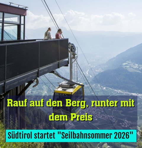 Südtirol startet "Seilbahnsommer 2026"