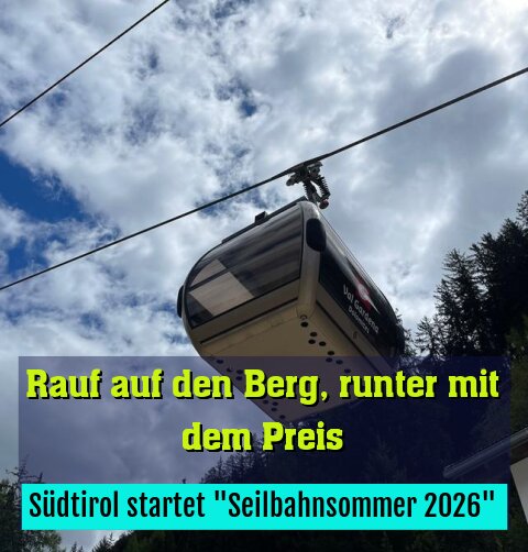 Südtirol startet "Seilbahnsommer 2026"