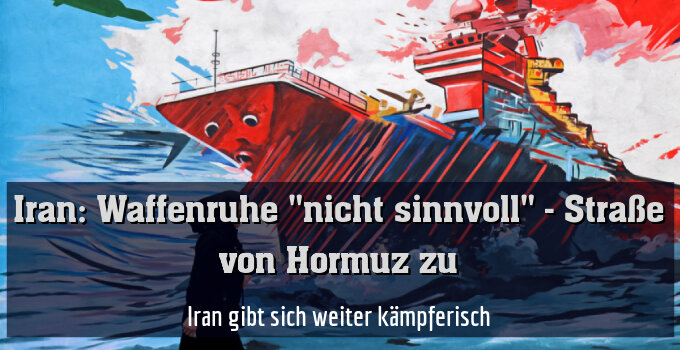 Iran gibt sich weiter kämpferisch