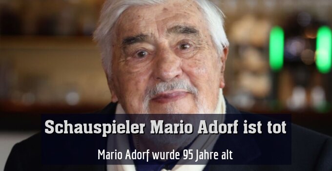Mario Adorf wurde 95 Jahre alt
