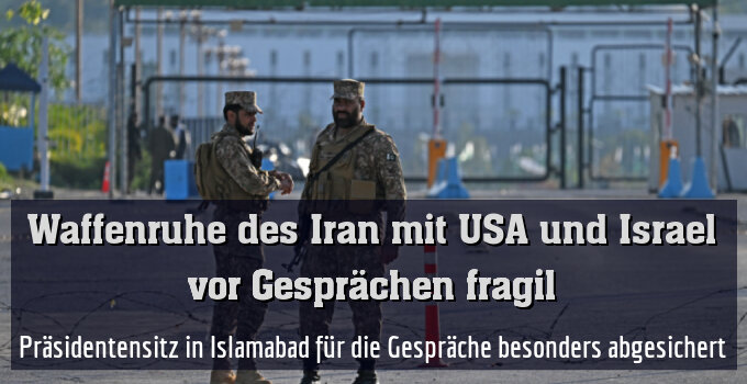 Präsidentensitz in Islamabad für die Gespräche besonders abgesichert