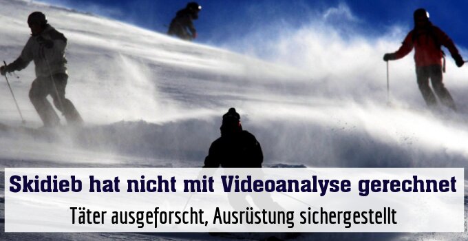 Täter ausgeforscht, Ausrüstung sichergestellt