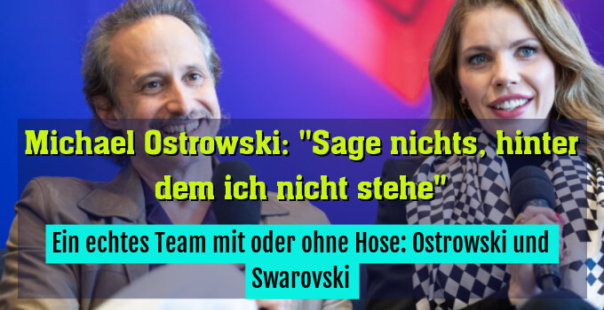 Ein echtes Team mit oder ohne Hose: Ostrowski und Swarovski