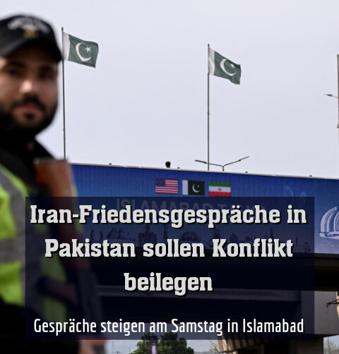 Gespräche steigen am Samstag in Islamabad
