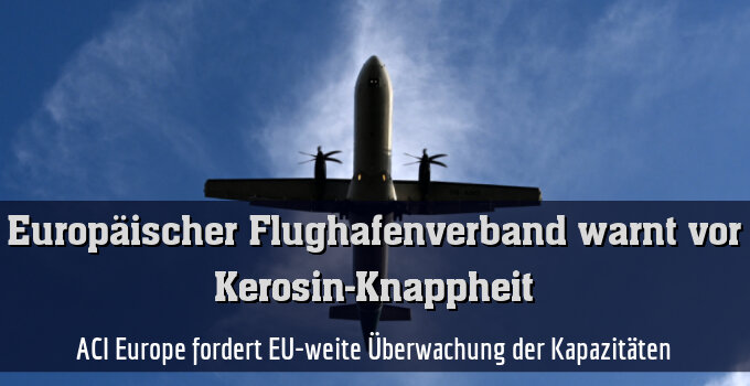 ACI Europe fordert EU-weite Überwachung der Kapazitäten