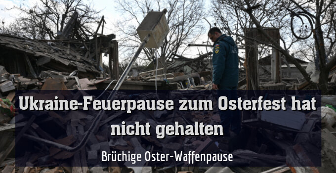 Brüchige Oster-Waffenpause