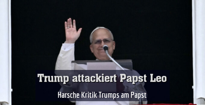 Harsche Kritik Trumps am Papst