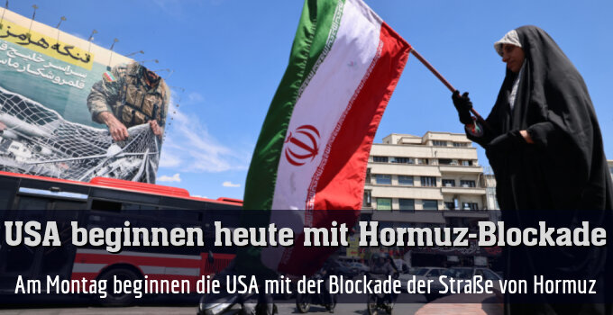 Am Montag beginnen die USA mit der Blockade der Straße von Hormuz