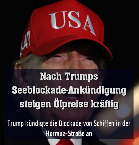 Trump kündigte die Blockade von Schiffen in der Hormuz-Straße an