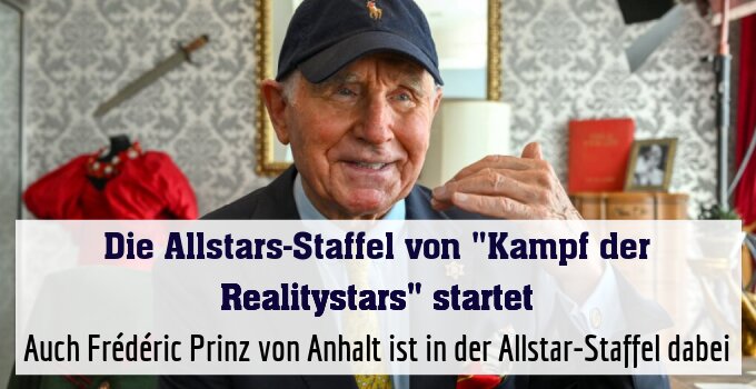 Auch Frédéric Prinz von Anhalt ist in der Allstar-Staffel dabei