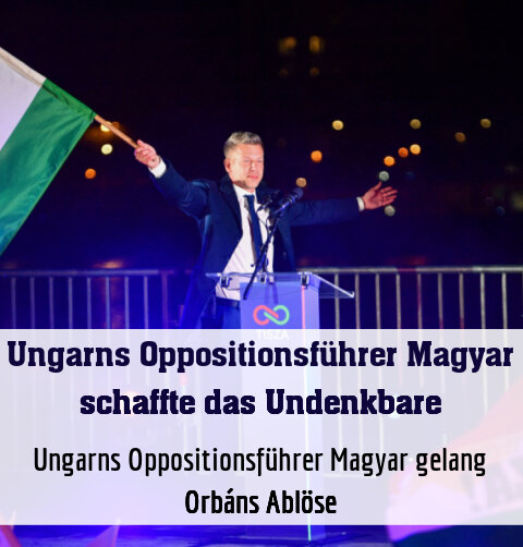 Ungarns Oppositionsführer Magyar gelang Orbáns Ablöse