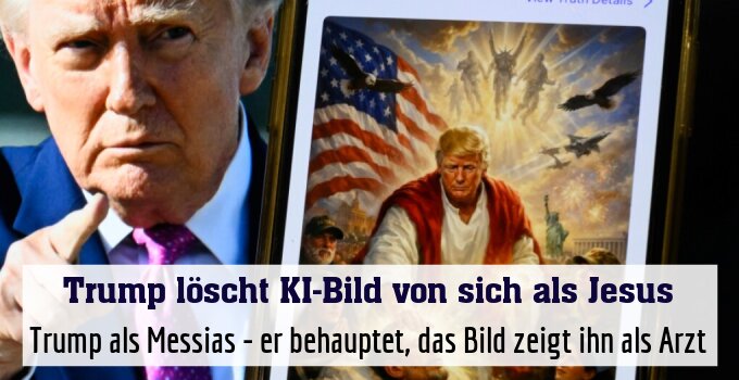 Trump als Messias - er behauptet, das Bild zeigt ihn als Arzt
