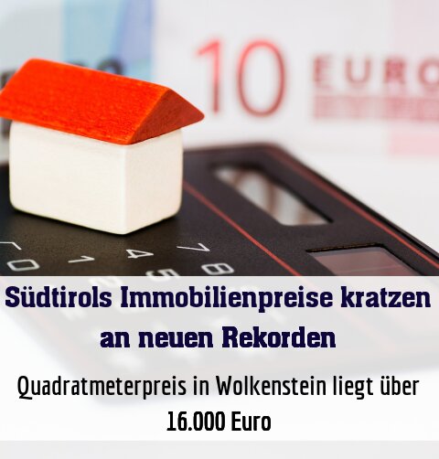 Quadratmeterpreis in Wolkenstein liegt über 16.000 Euro