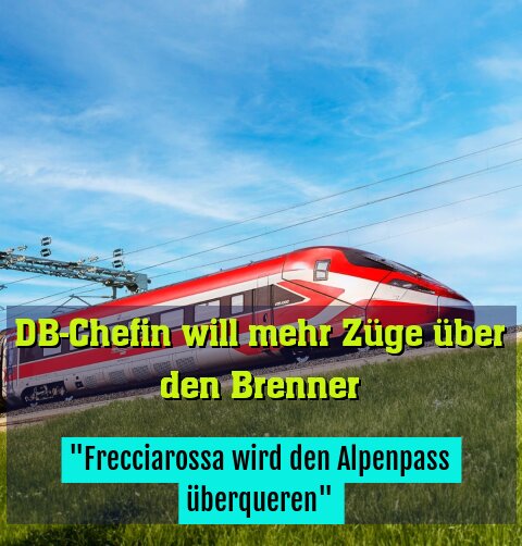 "Frecciarossa wird den Alpenpass überqueren"