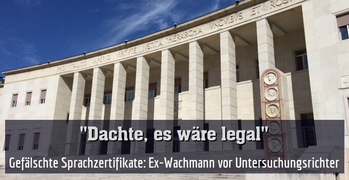 Gefälschte Sprachzertifikate: Ex-Wachmann vor Untersuchungsrichter