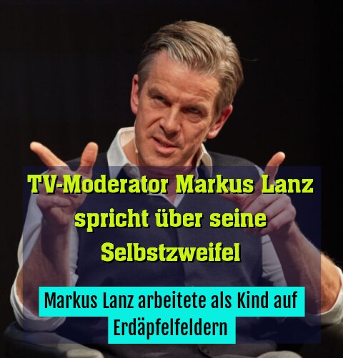 Markus Lanz arbeitete als Kind auf Erdäpfelfeldern