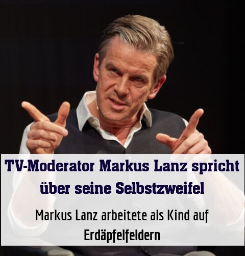 Markus Lanz arbeitete als Kind auf Erdäpfelfeldern