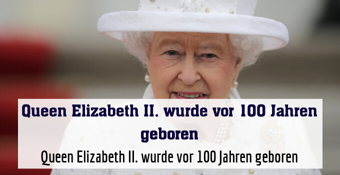 Queen Elizabeth II. wurde vor 100 Jahren geboren (Archivbild)