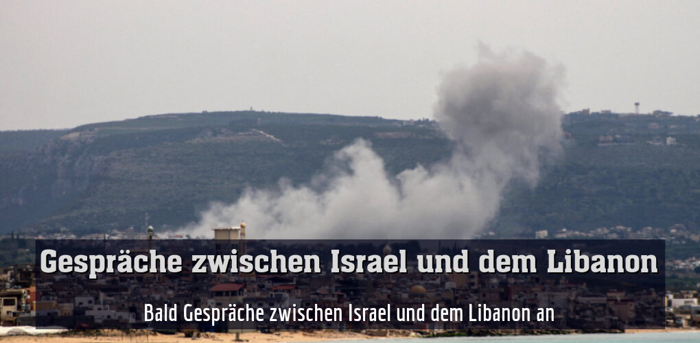 Bald Gespräche zwischen Israel und dem Libanon an