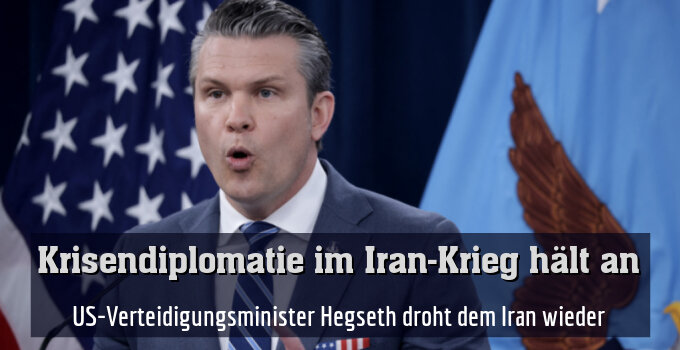 US-Verteidigungsminister Hegseth droht dem Iran wieder
