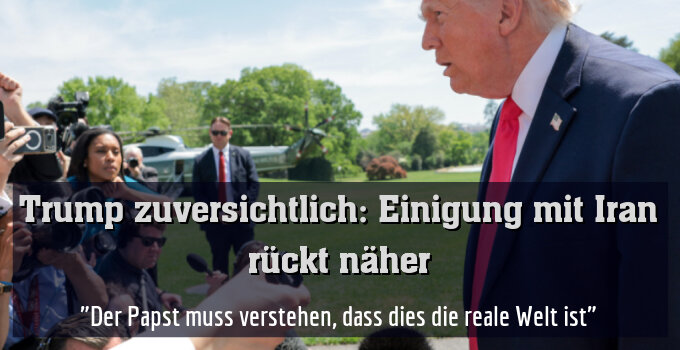 "Der Papst muss verstehen, dass dies die reale Welt ist"