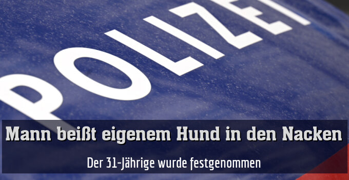 Der 31-Jährige wurde festgenommen