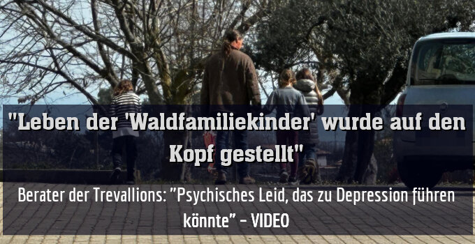 Berater der Trevallions: "Psychisches Leid, das zu Depression führen könnte" – VIDEO