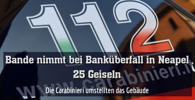 Die Carabinieri umstellten das Gebäude