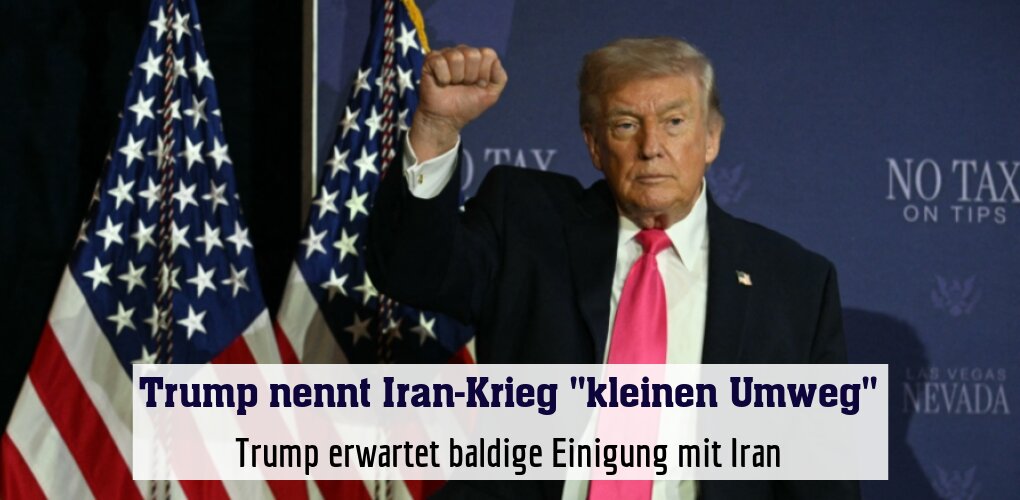 Trump erwartet baldige Einigung mit Iran