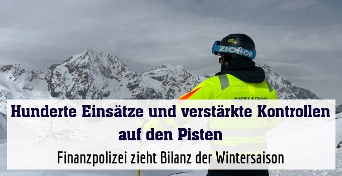 Finanzpolizei zieht Bilanz der Wintersaison