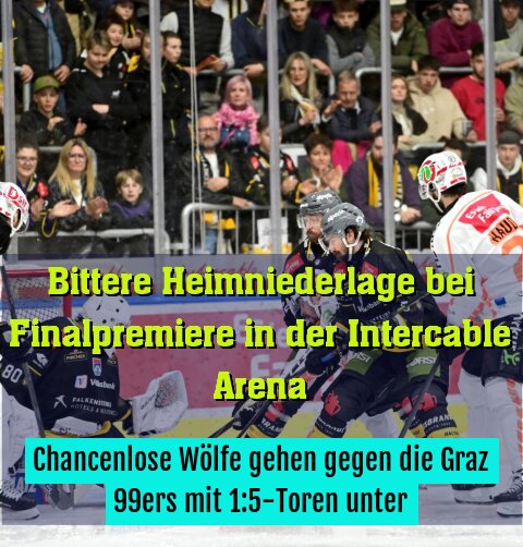 Chancenlose Wölfe gehen gegen die Graz 99ers mit 1:5-Toren unter