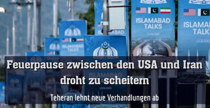 Teheran lehnt neue Verhandlungen ab