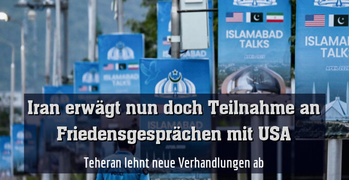 Teheran lehnt neue Verhandlungen ab