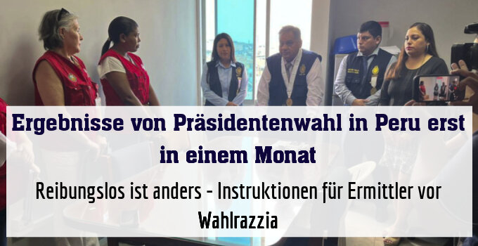 Reibungslos ist anders - Instruktionen für Ermittler vor Wahlrazzia