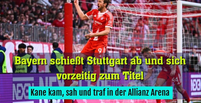 Kane kam, sah und traf in der Allianz Arena
