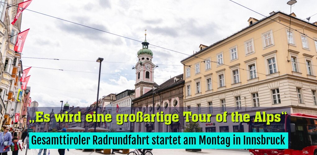 Gesamttiroler Radrundfahrt startet am Montag in Innsbruck