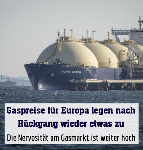 Die Nervosität am Gasmarkt ist weiter hoch