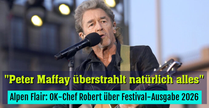 Alpen Flair: OK-Chef Robert über Festival-Ausgabe 2026