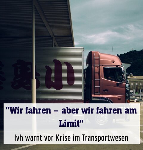 lvh warnt vor Krise im Transportwesen