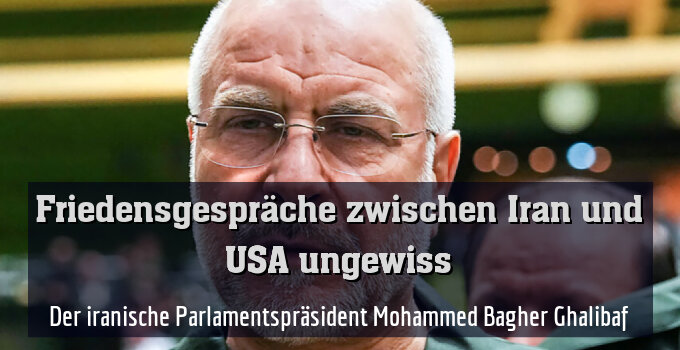 Der iranische Parlamentspräsident Mohammed Bagher Ghalibaf
