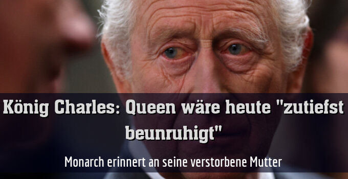 Monarch erinnert an seine verstorbene Mutter