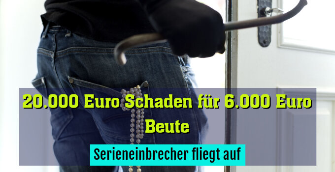 Serieneinbrecher fliegt auf