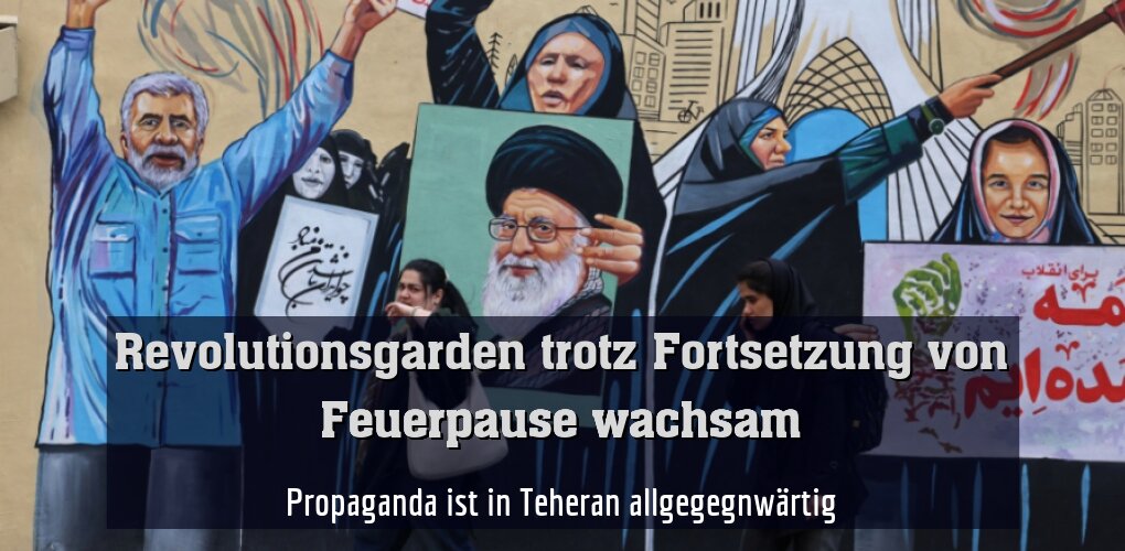 Propaganda ist in Teheran allgegegnwärtig