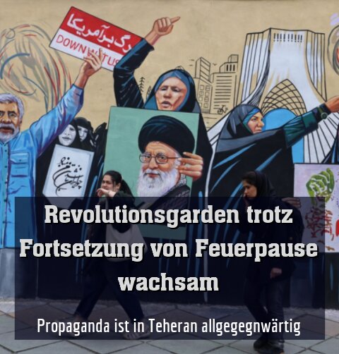 Propaganda ist in Teheran allgegegnwärtig