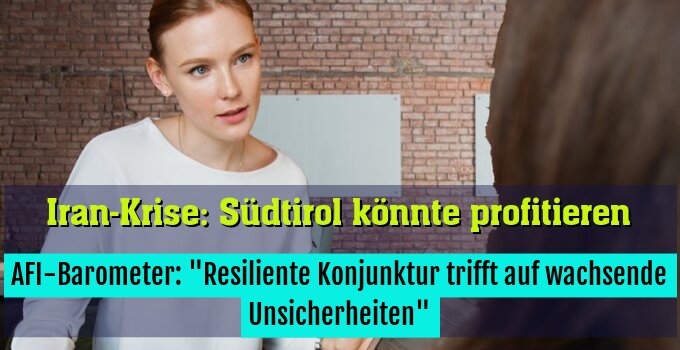 AFI-Barometer: "Resiliente Konjunktur trifft auf wachsende Unsicherheiten"