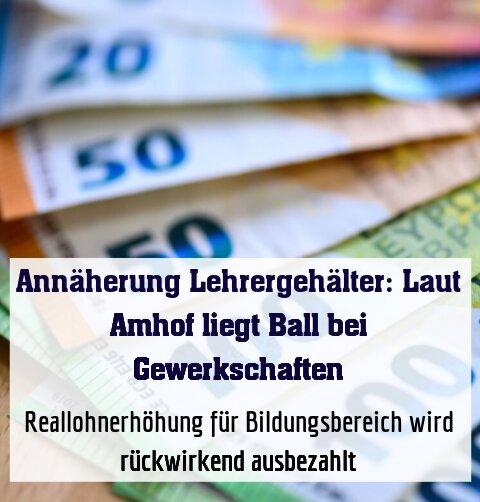 Reallohnerhöhung für Bildungsbereich wird rückwirkend ausbezahlt